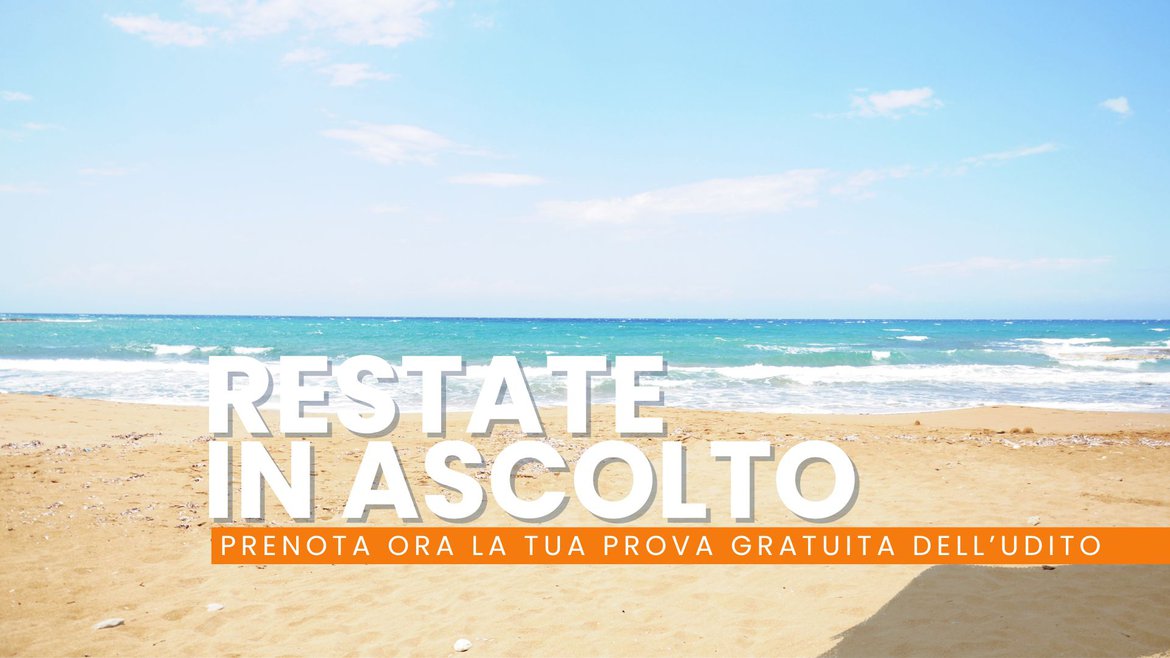 ControlloUdito,PrevenzioneUdito,TestGratuitoUdito,ReEstateInAscolto,BenessereUditivo,MaicoSordità,Estate2025